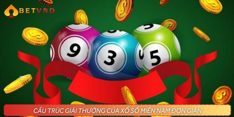 Cấu trúc giải thưởng của Xổ Số Miền Nam đơn giản