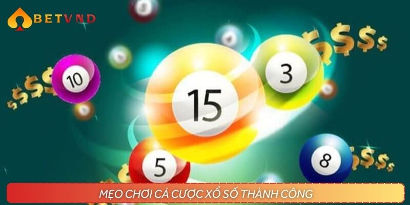 Mẹo chơi cá cược xổ số thành công