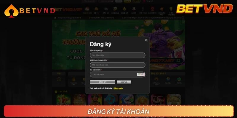 Mở tài khoản BETVND ngay