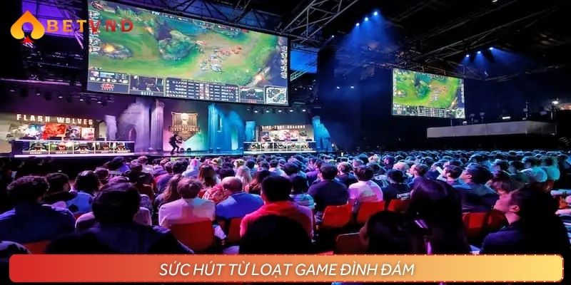 Esports được cộng đồng yêu thích bởi sức hút từ những tựa game nổi bật