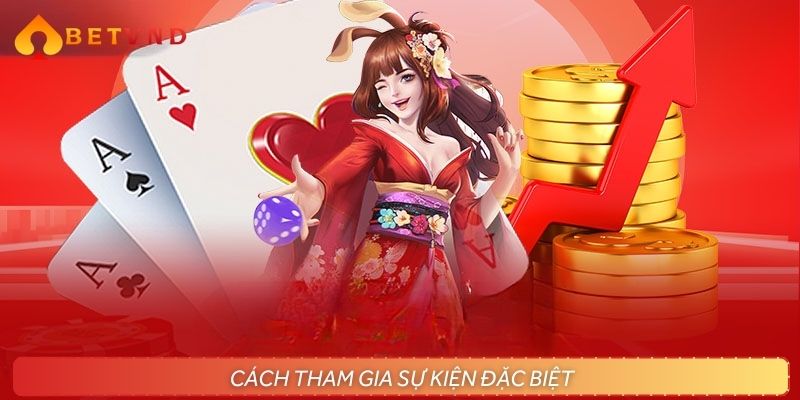 Hướng dẫn từng bước tham gia sự kiện đặc biệt