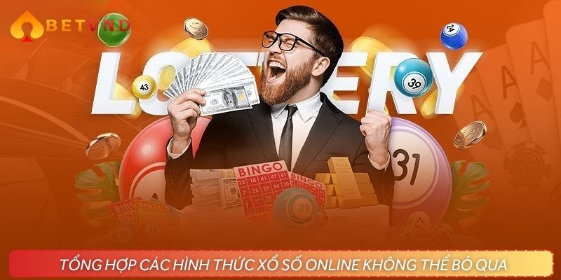 Tổng hợp các hình thức xổ số online không thể bỏ qua